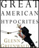 Great American Hypocrites: Glenn Greenwald on the Corporate Media's Failures in the 2008 Race