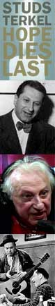 Hope Dies Last - An Hour with Legendary Broadcaster and Author Studs Terkel