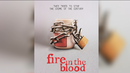 Fireintheblood
