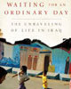 Farnaz Fassihi on "Waiting for an Ordinary Day: The Unraveling of Life in Iraq"