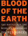 Blood of the Earth: Dilip Hiro on the Battle for the World's Vanishing Oil Resources
