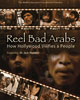 Reel Bad Arabs: How Hollywood Vilifies a People