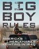 Steve Fainaru on "Big Boy Rules: America's Mercenaries Fighting in Iraq"