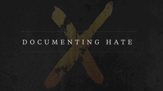 Documenting hate
