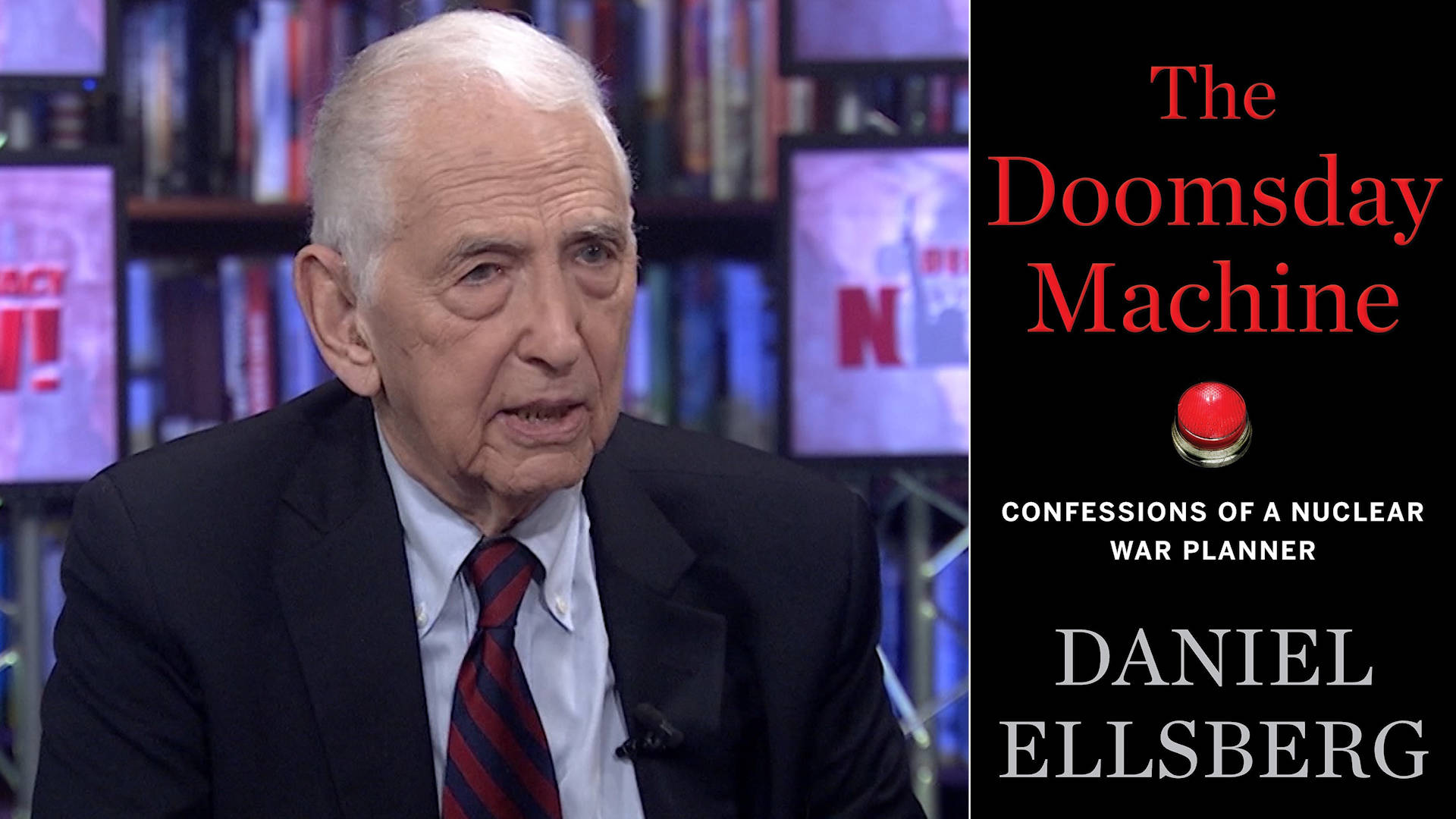 The Doomsday Machine”: Confessions of Daniel Ellsberg, Former Nuclear War Planner | Democracy Now!